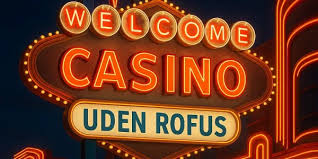 Casino Uden om Rufus Din Guide til Spiloplevelser uden Begrænsninger
